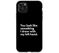 Vous ressemblez à Quelque Chose Que Je dessine avec ma Main Gauche. Coque pour iPhone 11 Pro Max