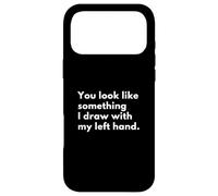 Vous ressemblez à Quelque Chose Que Je dessine avec ma Main Gauche. Coque pour iPhone 17 Pro Max