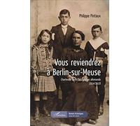 Vous reviendrez à Berlin-sur-Meuse Charleville sous l'occupation allemande - 1914/1918 - Philippe Pintaux - L'harmattan - broché - Roman