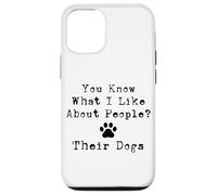 Vous Savez ce Que J'aime chez Les Gens ? Leurs Chiens Coque pour iPhone 12/12 Pro