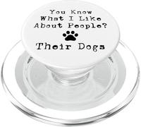 Vous Savez ce Que J'aime chez Les Gens ? Leurs Chiens PopSockets PopGrip pour MagSafe