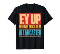 Vous Savez ce qu'il en est dans Le dialecte de Lancaster T-Shirt