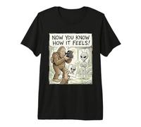 Vous Savez Maintenant ce Que l'on ressent avec Alien Bigfoot T-Shirt Haut de Gamme