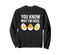 Vous Savez Pourquoi Je suis Ici, de drôles d'œufs farcis pour Thanksgiving Sweatshirt