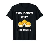 Vous Savez Pourquoi Je suis Ici Dîner de Thanksgiving Amusant avec Deviled Egg T-Shirt