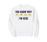 Vous Savez Pourquoi Je suis là, des œufs farcis Amusants pour Thanksgiving Sweatshirt
