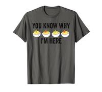 Vous Savez Pourquoi Je suis là, des œufs farcis Amusants pour Thanksgiving T-Shirt