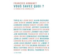 Vous Savez Quoi ? - Le Roman D'un Journaliste