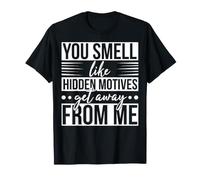 Vous sentez comme si Les Motifs cachés s'éloignaient de Moi T-Shirt