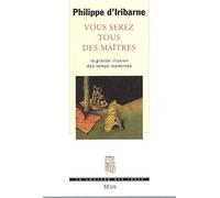 Vous serez tous des maîtres - La grande illusion des temps modernes