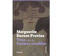 Vous suivi de Poèmes troubles Marguerite Burnat-Provins (Auteur), Stéphane Petermann (Préface)