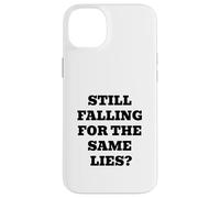 Vous tombez Toujours pour Les mêmes mensonges ? Coque pour iPhone 14 Plus