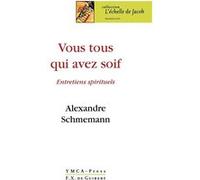 Vous tous qui avez soif...: Entretiens spirituels