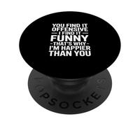 Vous Trouvez Cela offensant, Je Trouve ça drôle, Dicton Sarcastique PopSockets PopGrip Adhésif