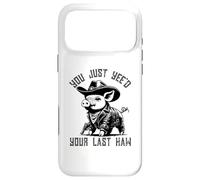 Vous venez d'avoir Votre dernier Cochon Haw Western Cowgirl Cowboy Coque pour iPhone 17 Pro Max