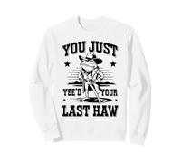 Vous venez de Voir Votre dernière Grenouille Haw Cowboy Sweatshirt
