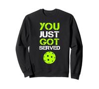 Vous venez de Vous Faire Servir Pickleball Funny Pickleball Player Sport Sweatshirt