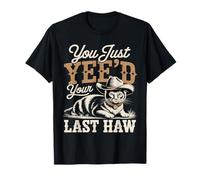 Vous venez d'être Votre dernier Cow-Boy Country Western drôle T-Shirt