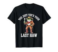 Vous venez d'être Votre dernier Cow-Boy Country Western drôle T-Shirt