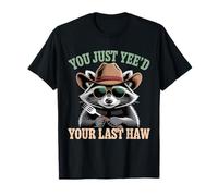 Vous venez d'être Votre dernier Cow-Boy Country Western drôle T-Shirt