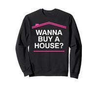 Vous Voulez Acheter Une Maison? Agent Immobilier drôle Sweatshirt