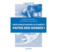 Vous voulez sauver la planète ? Faites des gosses ! - Nathanaël Wallenhorst - Le Pommier - broché - Essai