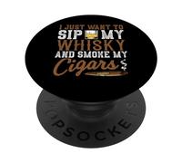 Vous Voulez siroter Mon Whisky et Fumer Mes cigares ? Amateur de cigares au Whisky PopSockets PopGrip Adhésif