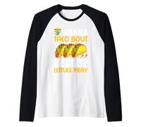 Vous voulez Taco Bout Jésus ? Lettuce Pray Manche Raglan