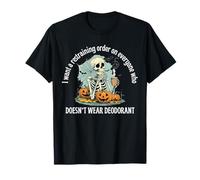 Vous Voulez Une Ordonnance restrictive sur Tous Ceux Qui ne Portent Pas de déodorant T-Shirt