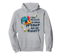 Vous Vous Rendez Compte Que Je Vais Attraper Un Jour, Un Poulet Bien drôle Sweat à Capuche
