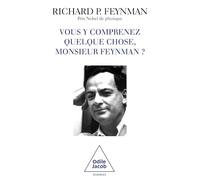 Vous y comprenez quelque chose, monsieur Feynman ?