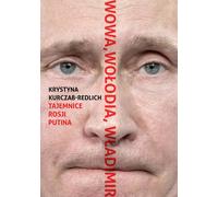 Vova, Volodya, Vladimir. Les secrets de la Russie de Poutine