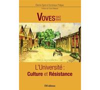 Voves 1942-1944 L'Université : Culture et Résistance - Etienne Egret - Ella - broché - Essai