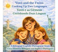 Vovó and The Twins: Cooking up Two Languages: A Bilingual English-Portuguese Story