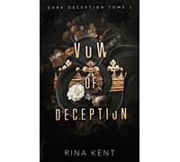 Rina Kent – Vow of Deception (Dark Deception #1) – Mariage, bratva et dark romance – Poche