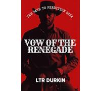 Vow of the Renegade: Book 1 of The Epic Path to Perdition Saga