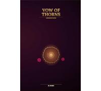 VOW OF THORNS: A Romantasy Novel - Book One of The Thornheart Covenant