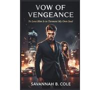 Vow of Vengeance: To love him is to torment my own soul