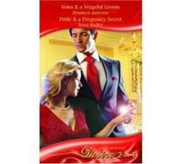 Vows and A Vengeful Groom: Vows & a Vengeful Groom/Vows & a Vengeful Groom/Pride & a Pregnancy Secret/Pride & a Pregnancy Secret: AND Vows and a Vengeful Groom (Mills & Boon Desire) - [Version Origina