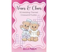 Vows & Clues: 50 Wedding-Themed Crossword Puzzles: Crossword Puzzles with Easy to Read Print about Weddings, Romance, Honeymoons and More |6x9 ... the wedding party, Honeymoons & Relaxation