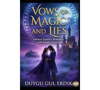 VOWS OF MAGIC AND LIES: Intense Fantasy Romance with Family Secrets