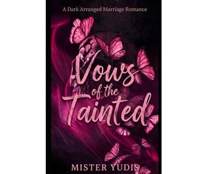 Vows of the Tainted: A Dark Arranged Marriage Romance