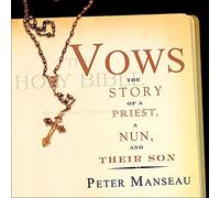 Vows: The Story of a Priest, a Nun, and Their Son