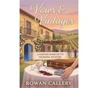 Vows & Vintages: A Daphne Marchetti Wedding Mystery (A Destination Wedding Thriller Set in an Italian Vineyard)