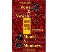 Vows & Vowels, Monks & Monkeys: The Religion and Linguistics of Angelic and Primate Consciousnesses in Human and Non-Human Cultures
