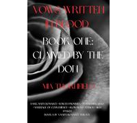 Vows Written in Blood - Book One: Claimed by the Don: A dark mafia romance of power, possession, and a vow sealed in blood.