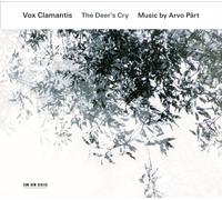 VOX CLAMANTIS - THE DEER'S CRY CD NEUF PÄRT,ARVO