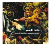 Vox de Caelo - Chants de Devotion a Saint Antoine Abbe
