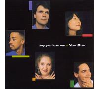 Vox One - Say You Love Me