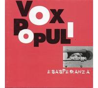 VOX POPULI - Esasperanza